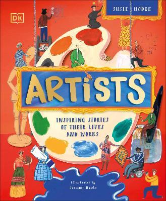 Artists: Inspiring Stories of the World's Most Creative Minds - DK - cover