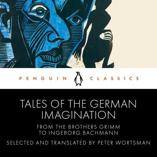Tales of the German Imagination from the Brothers Grimm to Ingeborg Bachmann