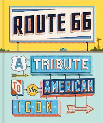 Route 66: A Tribute to an American Icon - DK Travel - cover