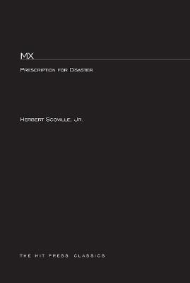 MX: Prescription For Disaster - Herbert Scoville Jr. - cover