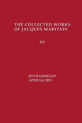 Untrammeled Approaches - Jacques Maritain - cover