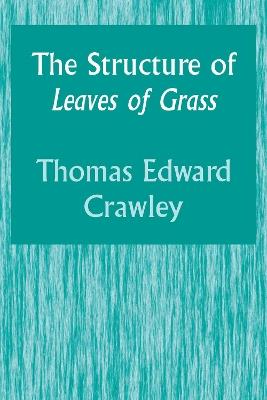 The Structure of Leaves of Grass - Thomas Edward Crawley - cover
