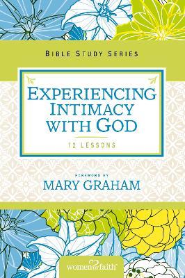 Experiencing Intimacy with God - Women of Faith,Christa J. Kinde - cover