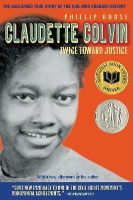 Claudette Colvin: Twice Toward Justice - Phillip Hoose - cover