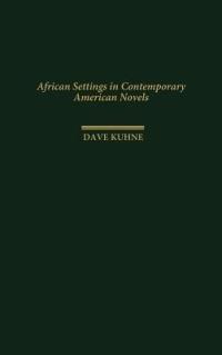 African Settings in Contemporary American Novels - Dave Kuhne - cover