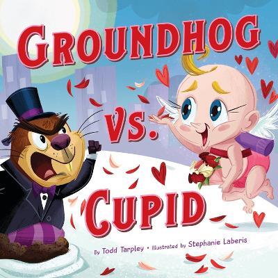 Groundhog vs. Cupid - Todd Tarpley - cover