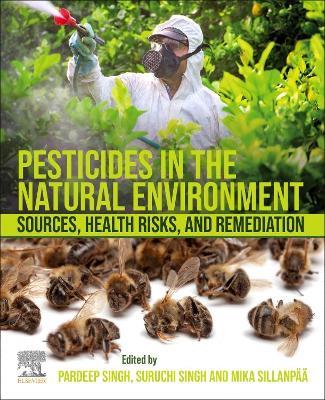 Pesticides in the Natural Environment: Sources, Health Risks, and Remediation - cover