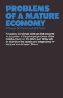 Problems of a Mature Economy: A Text for Students of the British Economy - F.V. Meyer - cover