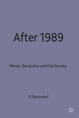 After 1989: Morals, Revolution and Civil Society - Ralf Dahrendorf - cover