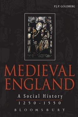 Medieval England: A Social History 1250-1550 - P.J.P. Goldberg - cover