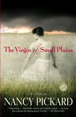 The Virgin of Small Plains: A Novel - Nancy Pickard - cover