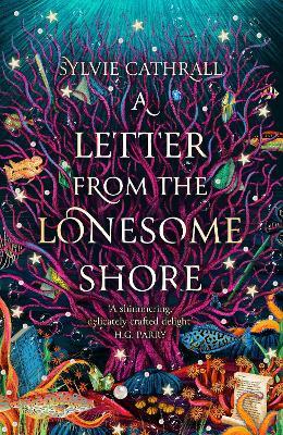 A Letter from the Lonesome Shore: the enchanting and heart-warming magical academia romance! - Sylvie Cathrall - cover