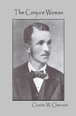 The Conjure Woman - Charles W. Chesnutt - cover