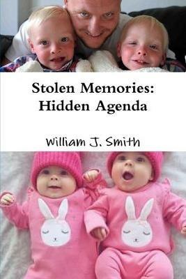 Stolen Memories: Hidden Agenda - William J. Smith - cover