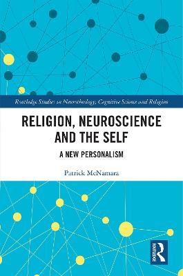 Religion, Neuroscience and the Self: A New Personalism - Patrick McNamara - cover