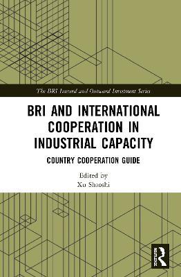 BRI and International Cooperation in Industrial Capacity: Country Cooperation Guide - cover