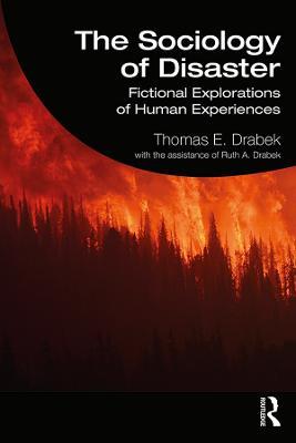 The Sociology of Disaster: Fictional Explorations of Human Experiences - Thomas E. Drabek - cover