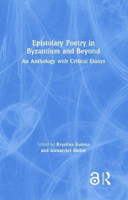 Epistolary Poetry in Byzantium and Beyond: An Anthology with Critical Essays - cover