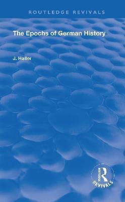 The Epochs of German History - J. Haller - cover