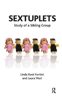 Sextuplets: Study of a Sibling Group - Linda Root Fortini,Laura Mori - cover