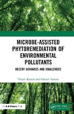 Microbe-Assisted Phytoremediation of Environmental Pollutants: Recent Advances and Challenges - Vineet Kumar,Gaurav Saxena - cover