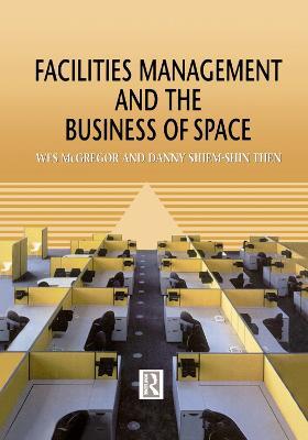 Facilities Management and the Business of Space - Wes McGregor - cover