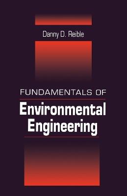 Fundamentals of Environmental Engineering - Danny Reible - cover