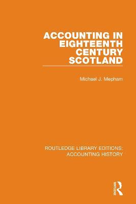 Accounting in Eighteenth Century Scotland - Michael J. Mepham - cover