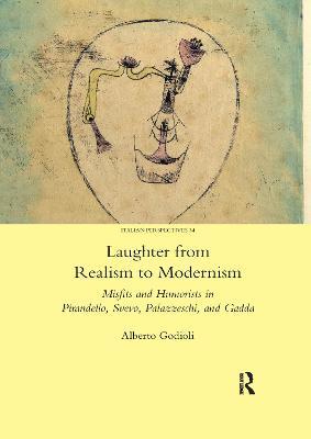 Laughter from Realism to Modernism: Misfits and Humorists in Pirandello, Svevo, Palazzeschi, and Gadda - Alberto Godioli - cover