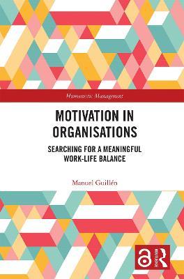 Motivation in Organisations: Searching for a Meaningful Work-Life Balance - Manuel Guillen - cover