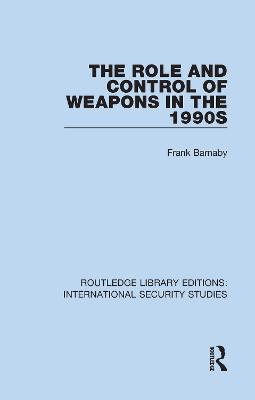 The Role and Control of Weapons in the 1990s - Frank Barnaby - cover