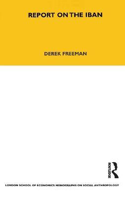 Report on the Iban: Volume 41 - Derek Freedman - cover