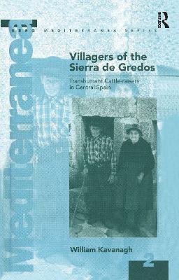 Villagers of the Sierra de Gredos: Transhumant Cattle-raisers in Central Spain - William Kavanagh - cover