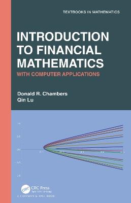 Introduction to Financial Mathematics: With Computer Applications - Donald R. Chambers,Qin Lu - cover
