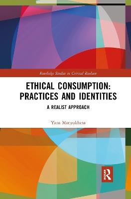 Ethical Consumption: Practices and Identities: A Realist Approach - Yana Manyukhina - cover