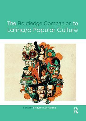 The Routledge Companion to Latina/o Popular Culture - cover