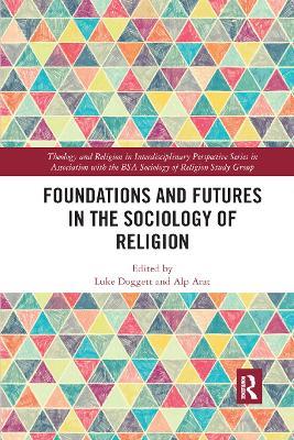 Foundations and Futures in the Sociology of Religion - cover