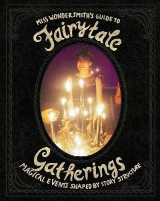 FairytaleGatherings: Magical Events Shaped By Story Structure - The Wondersmith - cover