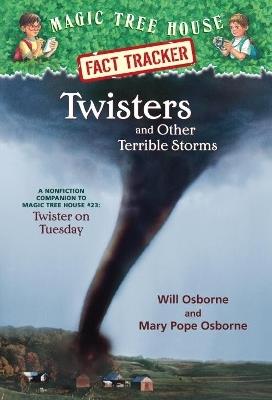 Twisters and Other Terrible Storms: A Nonfiction Companion to Magic Tree House #23: Twister on Tuesday - Mary Pope Osborne - cover