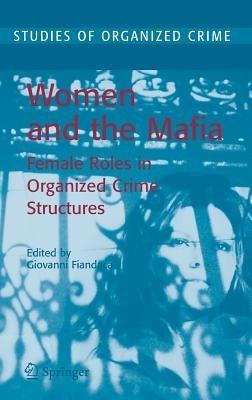 Women and the Mafia: Female Roles in Organized Crime Structures - cover