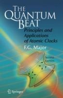The Quantum Beat: Principles and Applications of Atomic Clocks - Fouad G. Major - cover