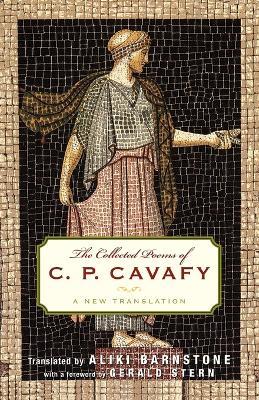The Collected Poems of C. P. Cavafy: A New Translation - C. P. Cavafy - cover
