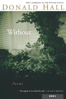 Without: Poems - Donald Hall - cover