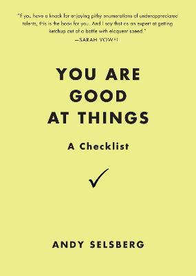 You Are Good at Things: A Checklist - Andy Selsberg - cover