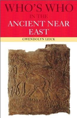 Who's Who in the Ancient Near East - Gwendolyn Leick - cover