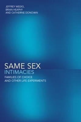 Same Sex Intimacies: Families of Choice and Other Life Experiments - Catherine Donovan,Brian Heaphy,Jeffrey Weeks - cover