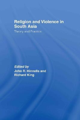 Religion and Violence in South Asia: Theory and Practice - cover