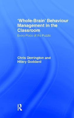 'Whole-Brain' Behaviour Management in the Classroom: Every Piece of the Puzzle - Chris Derrington,Hilary Goddard - cover