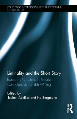 Liminality and the Short Story: Boundary Crossings in American, Canadian, and British Writing - cover