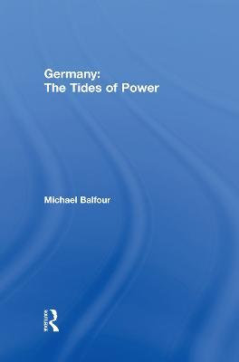 Germany - The Tides of Power - Michael Balfour - cover